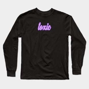 toxic Long Sleeve T-Shirt